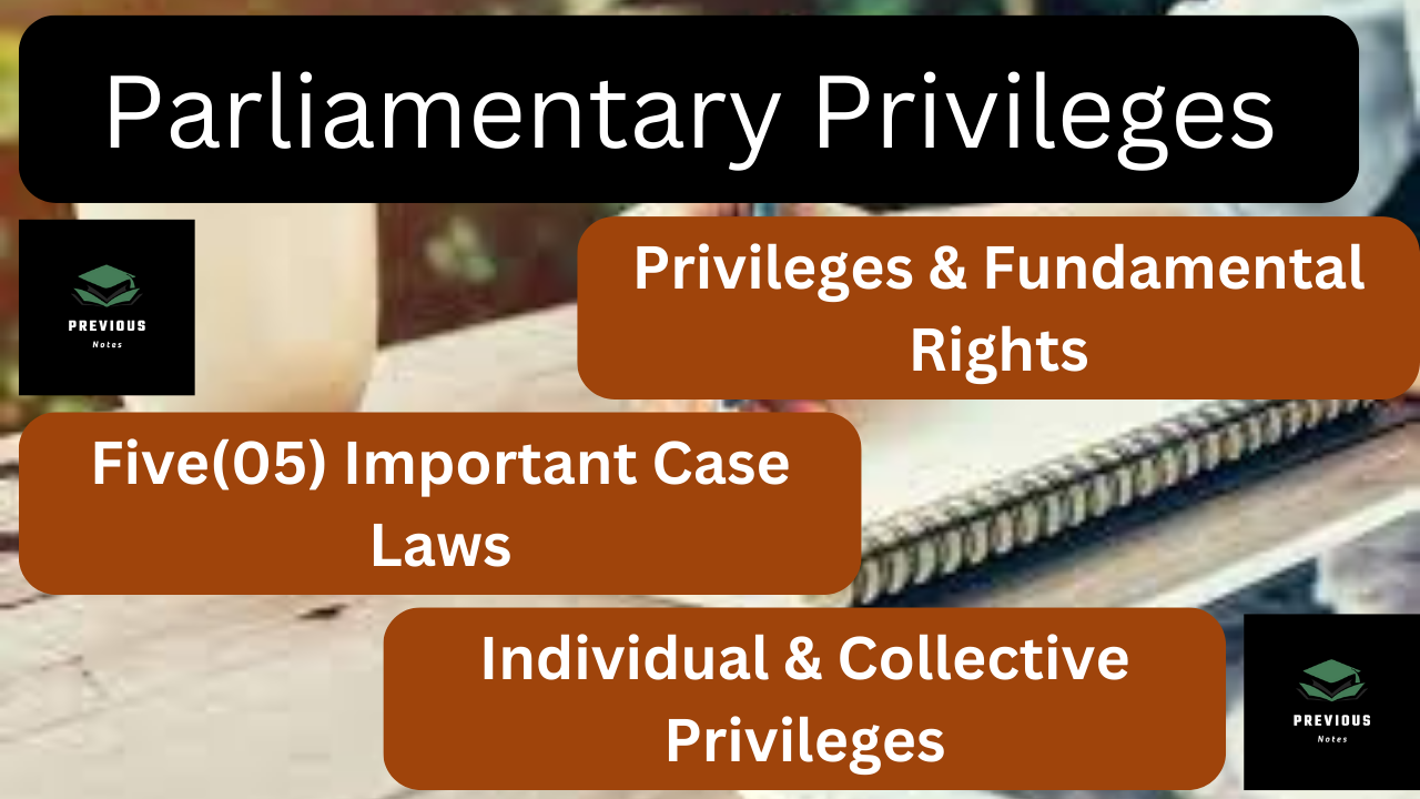 Parliamentary Privileges and Fundamental Rights with Case Laws