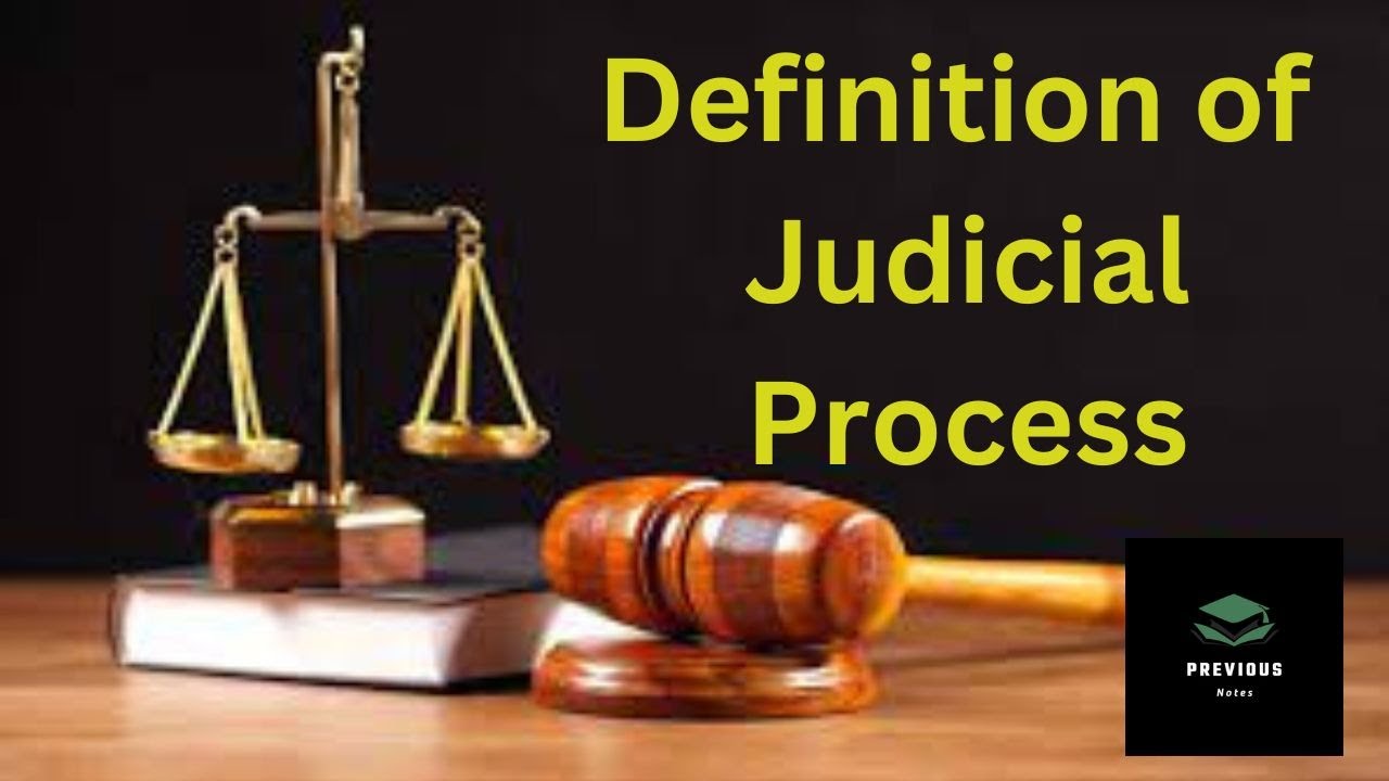 What is Judicial Process?