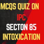 IPC MCQs on Intoxication