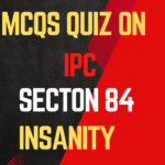 Insanity IPC MCQ Quiz