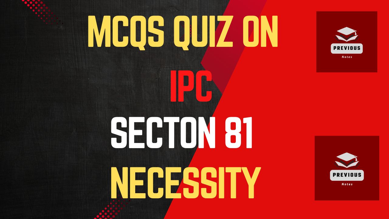 Practice IPC MCQs Quiz for free | Section 81 MCQs | Necessity