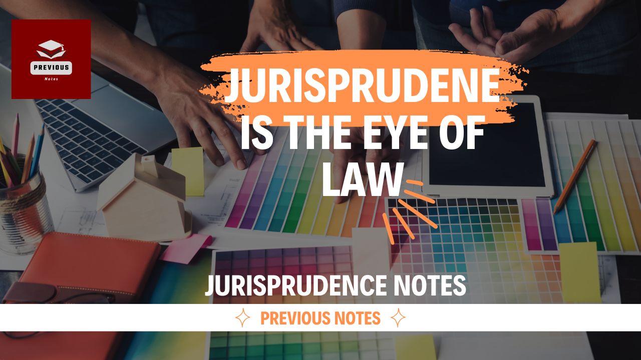 Jurisprudence is eye of law